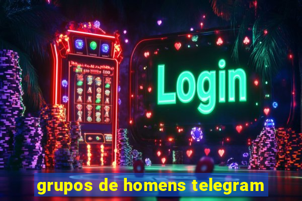 grupos de homens telegram